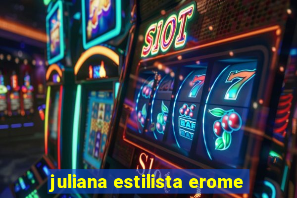 juliana estilista erome